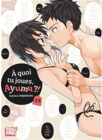 A quoi tu joues, Ayumu ?! T13 - 