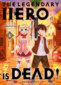 The Legendary Hero Is Dead ! T05 - Mana Books