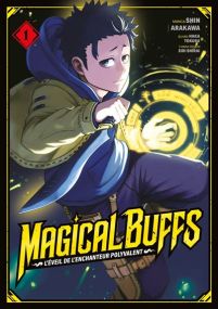 Magical Buffs : L'éveil de l'enchanteur polyvalent - Meian