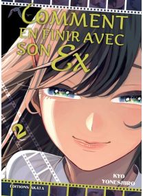 Comment en finir avec son ex - Tome 2 - 