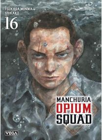 Manchuria Opium Squad - Tome 16 - 