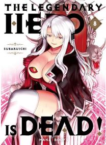 The Legendary Hero is Dead T08 - 