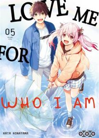 Love Me For What I Am - Love me for who I am T05 - Ototo