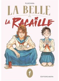 La Belle et la Racaille - Tome 1 - 