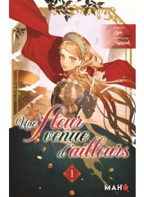 Une fleur venue d'ailleurs - Tome 1 - 