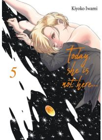Today, She is not here... - Tome 05 -