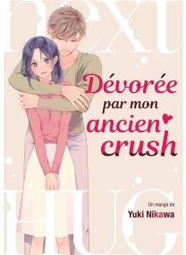 Dévorée par mon ancien crush - 