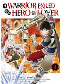 A Warrior Exiled by the Hero and His Lover - Tome 04 - 