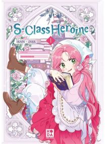 S-Class Heroine - tome 1 - 
