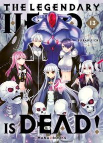 The Legendary Hero is Dead T13 - Mana Books