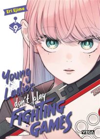 Young ladies don’t play fighting games - Tome 9 - Vega Dupuis