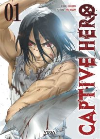 Captive Hero - Tome 1 - Vega Dupuis
