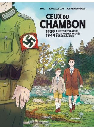 Ceux du Chambon - 1939-1944 Deux frères sauvés par les Justes - Steinkis