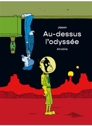 Au-dessus l’odyssée - Atrabile