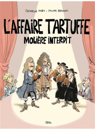 L'Affaire Tartuffe. Molière interdit (BD) - Seuil