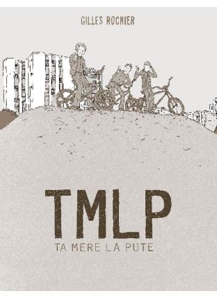 TMLP (nouvelle édition) - Ta mère la pute - 6 pieds sous terre