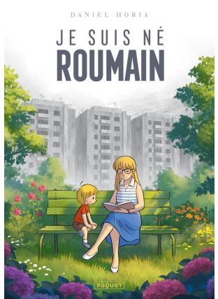 Je suis né Roumain - Je suis né Roumain - Les éditions Paquet