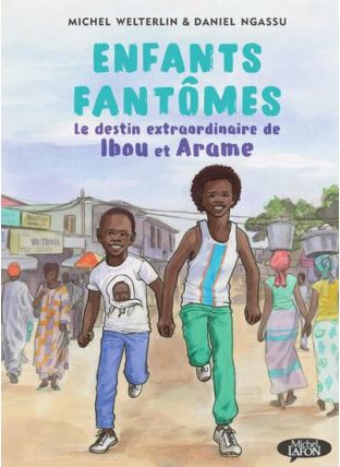 Enfants fantômes - Le destin extraordinaire de Ibou et Arame - Michel LAFON