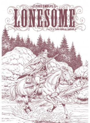 Lonesome, Tome 4 : Le territoire du sorcier - édition noir &amp; blanc - Le Lombard