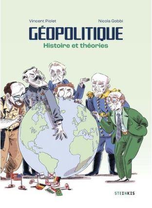 Geopolitique - Histoire et théories - Steinkis