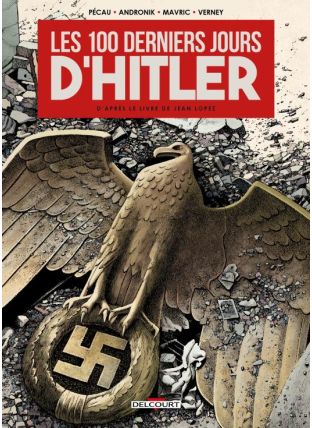 Les 100 Derniers Jours d&#039;Hitler - Delcourt