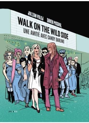 Walk on the wilde side, une amitié avec Candy Darling - Steinkis