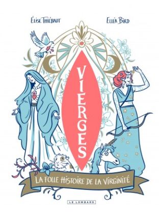 Vierges, Tome 0 : Vierges - La folle histoire de la virginité - Le Lombard
