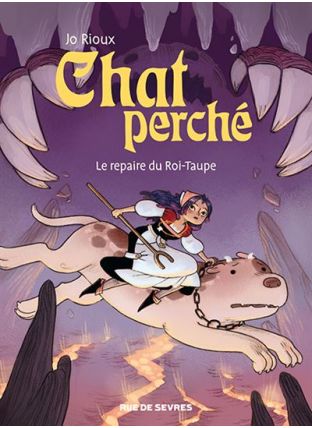 Chat perché T2 : Le repaire du roi taupe - Rue De Sèvres