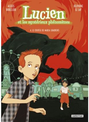 Lucien et les mystérieux phénomènes : Tome 4 - Le Colosse de Maria Lhaurens - Casterman