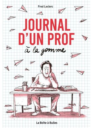 Journal d'un prof à la gomme - La Boîte à bulles