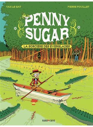 Penny Sugar - La sorcière des Everglades - Sarbacane