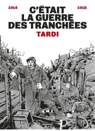 C'était la guerre des tranchées : Nouvelle édition - Casterman