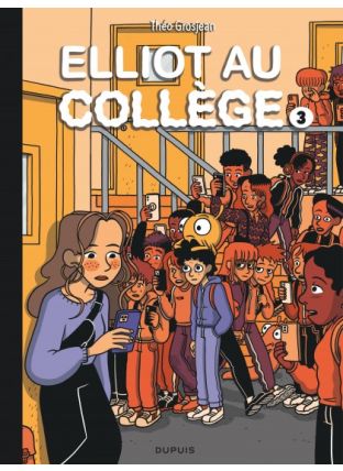 Elliot au collège : TOME&nbsp;3 - Dupuis