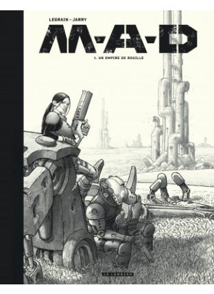 M.A.D., Tome 1 : Un empire de rouille - Édition Noir &amp; Blanc - Le Lombard