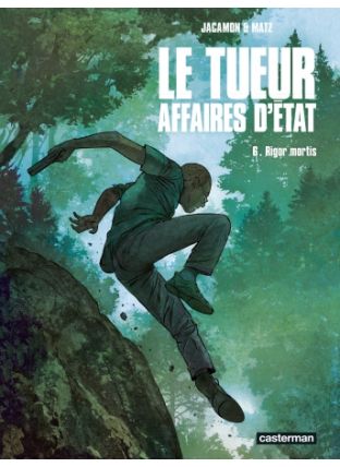 Le Tueur - Affaires d'État : Tome 6 - Rigor Mortis - Casterman