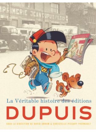 La véritable histoire des éditions Dupuis - Dupuis