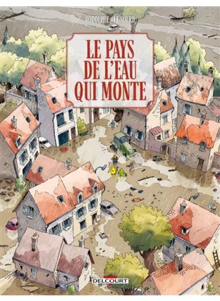 Le Pays de l'eau qui monte - Delcourt