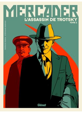 Mercader, l&#039;assassin de Trotsky - Tome 02 - Glénat