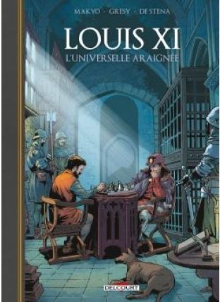 Louis XI, l&#039;universelle araignée - Delcourt