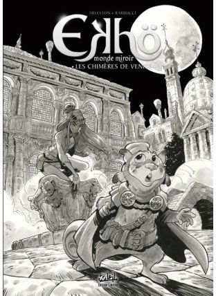 Ekhö monde miroir T13 - Edition NB - Les Chimères de Venise - Soleil