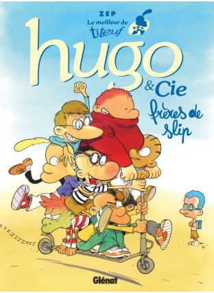 Le Meilleur de Titeuf - Hugo &amp; Cie - Glénat
