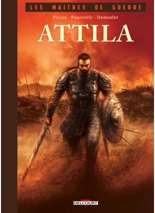 Les Maîtres de guerre - Attila - Delcourt