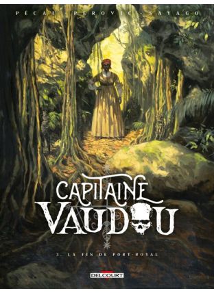 Capitaine Vaudou T03 - La fin de Port-Royal - Delcourt