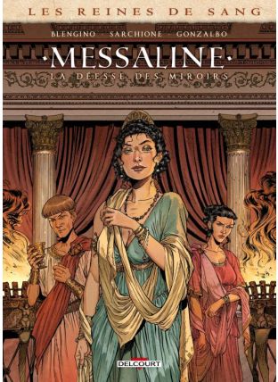 Les Reines de sang - Messaline - La Déesse des miroirs - Delcourt