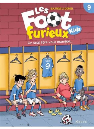 Un seul être vous manque ... - Les Foot furieux kids T09 - Kennes Editions