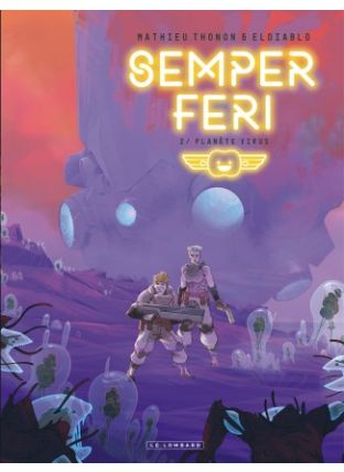 Semper Feri, Tome 2 : Planète virus - Le Lombard