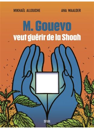 M. Gouevo veut guérir de la Shoah - Seuil