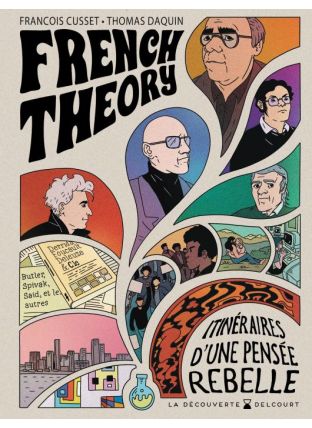 French Theory - Itinéraires d&#039;une pensée rebelle - Delcourt