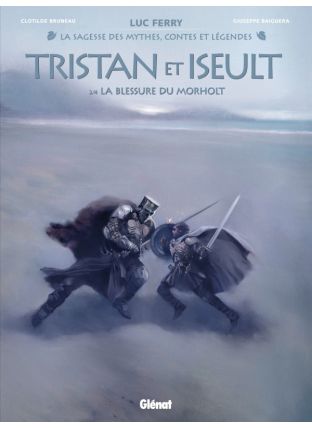 Tristan &amp; Iseult - Tome 02 - Glénat