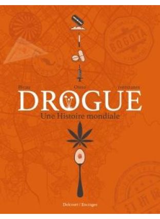 Drogue - Une histoire mondiale - Delcourt